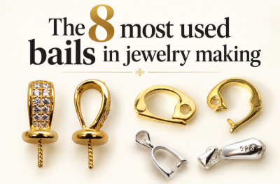 The 8 Most Used Bails in Jewelry Making